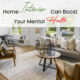 Home Interior Can Boost Your Mental Health