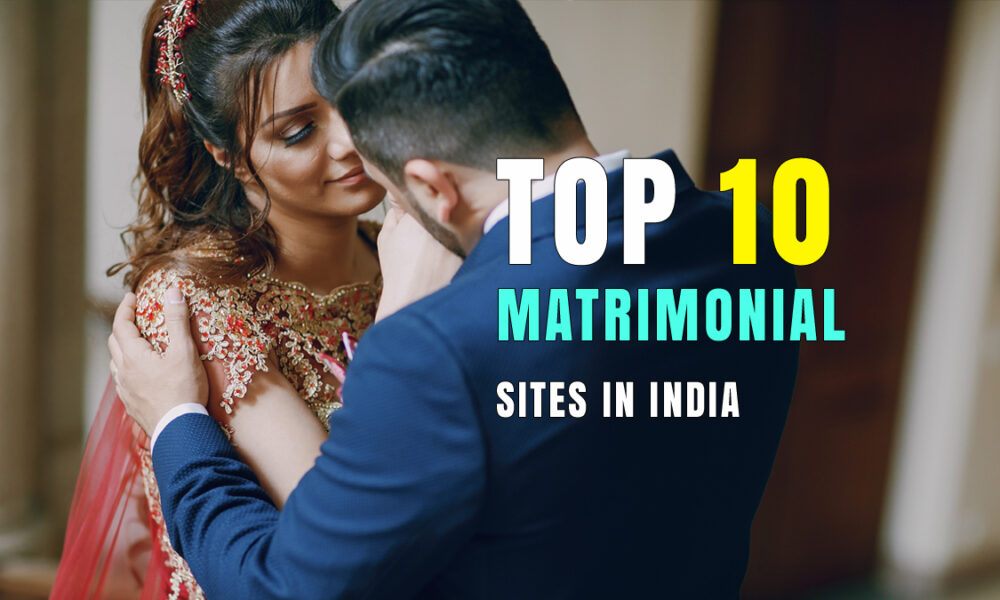 List of Top 10 Matrimonial Sites in India in 2023