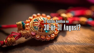 Raksha Bandhan 2023: Is Raksha Bandhan on 30 or 31 August? Check Date, Timings, Shubh Muhrat & More