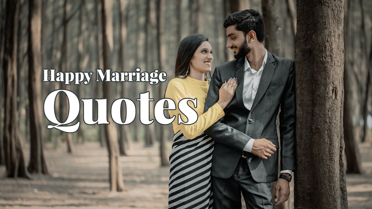 Happy Marriage Quotes That Will Inspire All Couples