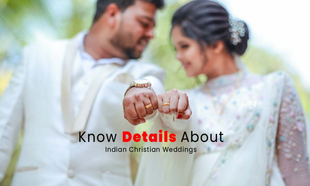 All You Need To Know About Indian Christian Weddings