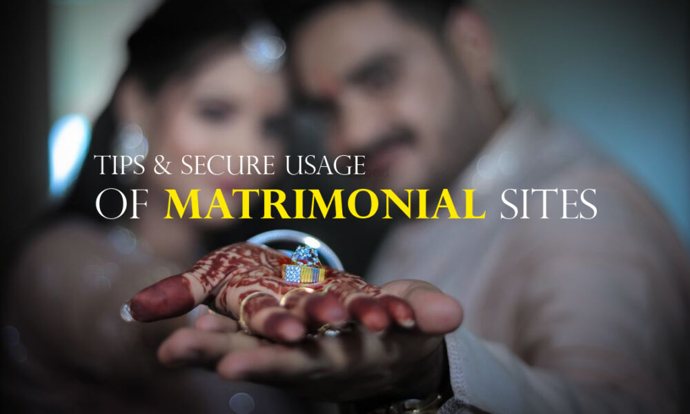 Tips for secure usage of Matrimonial sites