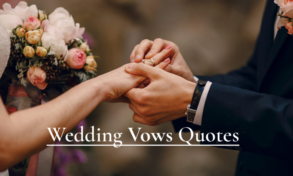 Top 100 Marriage Quotes to Inspire Your Wedding Vows