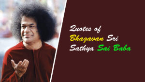 Quotes of Bhagavan Sri Sathya Sai Baba